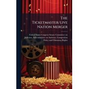 The Ticketmaster/live Nation Merger, Hardcover