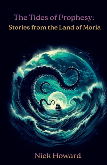 The Tides of Prophesy: Stories of Moria, (Paperback)