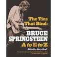 thumbnail image 1 of Pre-Owned The Ties That Bind: Bruce Springsteen A To E To Z (Paperback) 1578591570 9781578591572, 1 of 1
