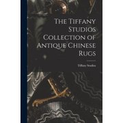 The Tiffany Studios Collection of Antique Chinese Rugs, Paperback