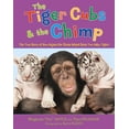 thumbnail image 1 of The Tiger Cubs and the Chimp : The True Story of How Anjana the Chimp Helped Raise Two Baby Tigers (Hardcover), 1 of 1