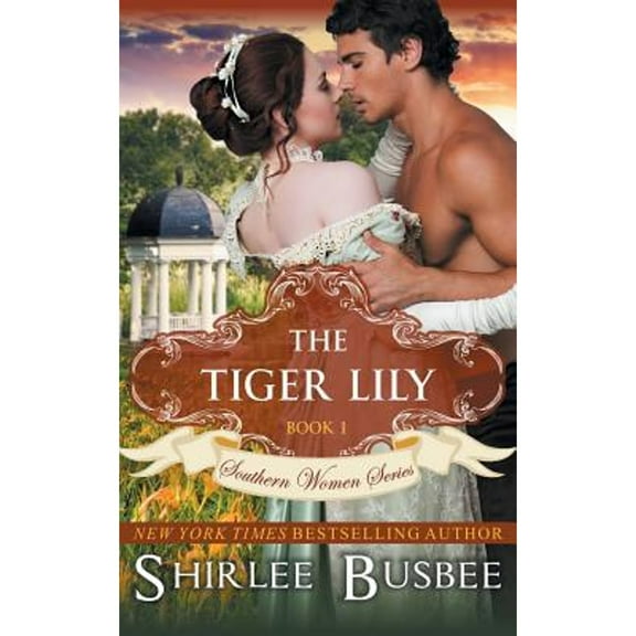 The Tiger Lily (The Southern Women Series, Book 1) (Paperback)
