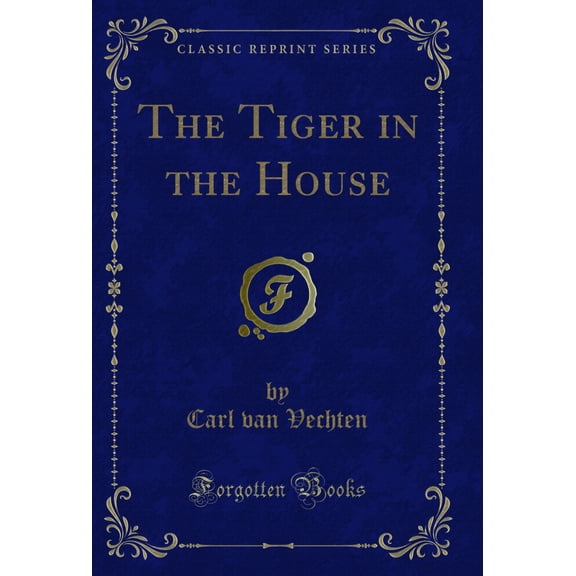 The Tiger in the House (Classic Reprint)