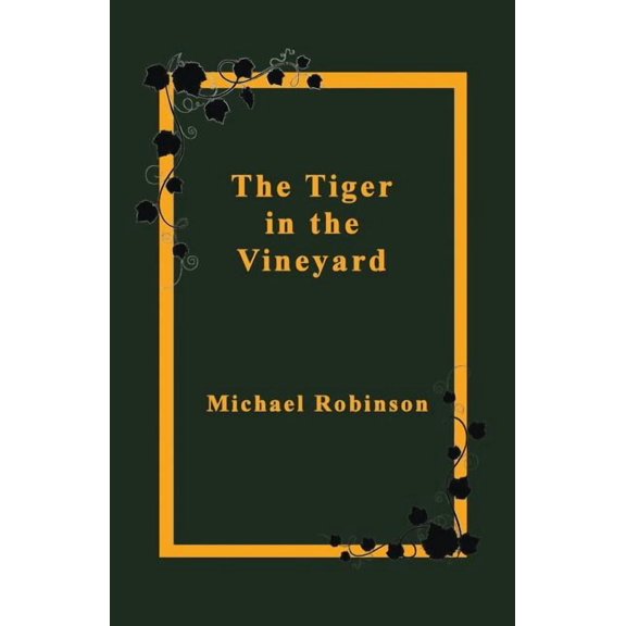 The Tiger in the Vineyard, (Paperback)