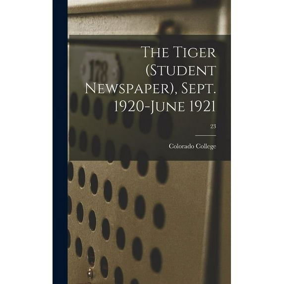 The Tiger (student Newspaper), Sept. 1920-June 1921; 23 (Hardcover)