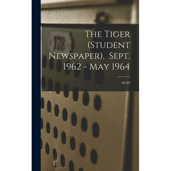 The Tiger (student Newspaper), Sept. 1962 - May 1964; 66-69, (Hardcover)