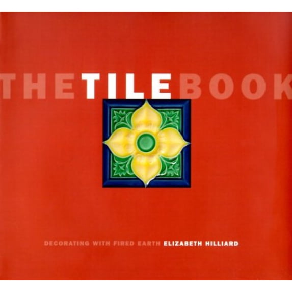 Pre-Owned The Tile Book: Decorating With Fired Earth (Paperback) 1579590209 9781579590208