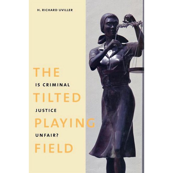 The Tilted Playing Field : Is Criminal Justice Unfair? (Paperback)