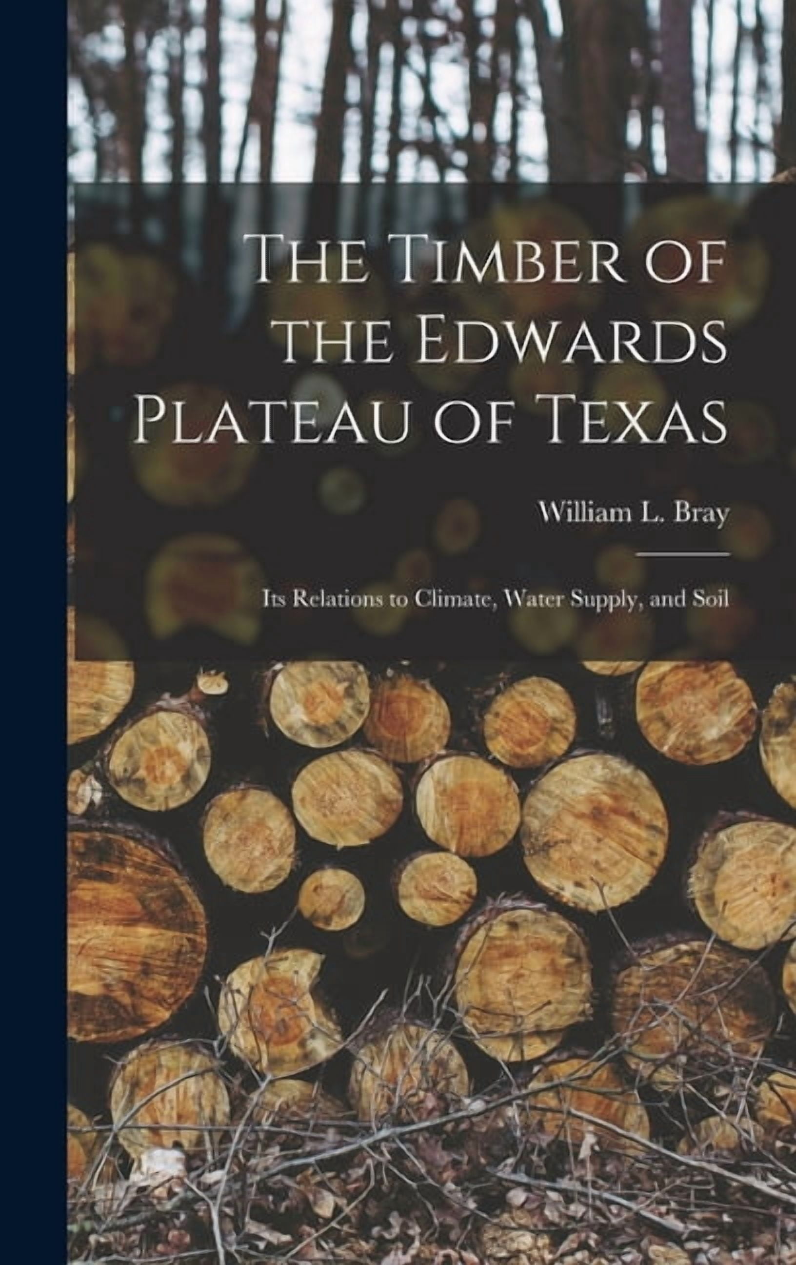 The Timber of the Edwards Plateau of Texas (Hardcover)