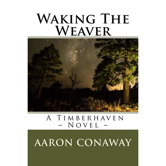 Waking the Weaver: A Timberhaven Novel (Other)