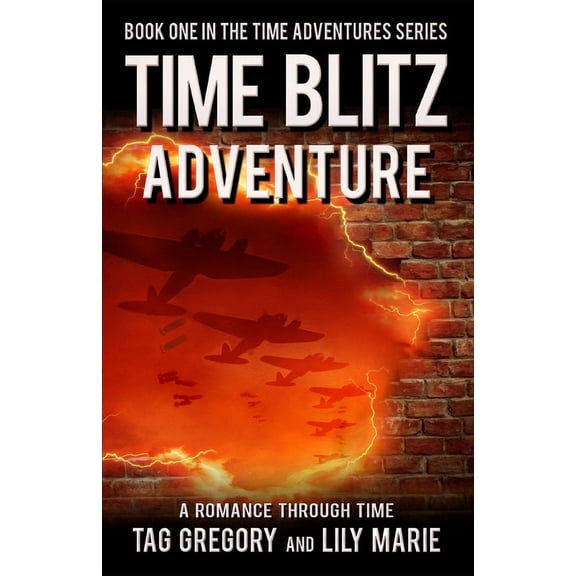 The Time Adventures: Time Blitz: Adventure: Book One of the Time Adventure Series (Paperback)