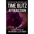 thumbnail image 1 of The Time Adventures: Time Blitz : Attraction: Book Two of the Time Adventures Series (Series #2) (Paperback), 1 of 1