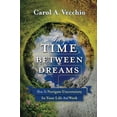 thumbnail image 1 of Pre-Owned The Time Between Dreams: How to Navigate Uncertainty in Your Life and Work (Paperback) 098818480X 9780988184800, 1 of 1