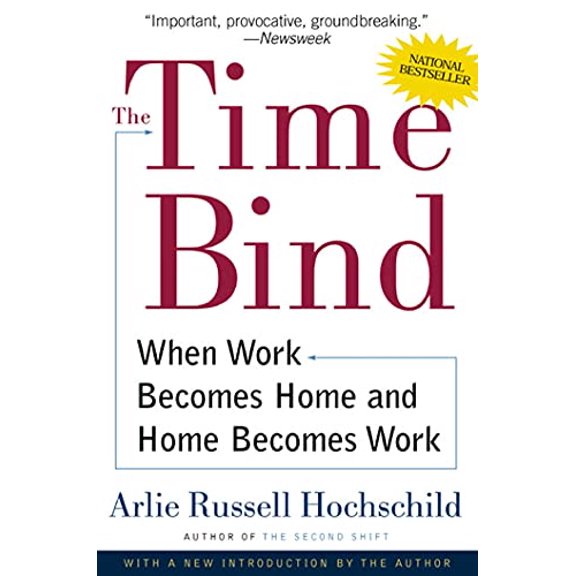 Pre-Owned The Time Bind: When Work Becomes Home and Home Becomes Work (Paperback) 0805066438 9780805066432