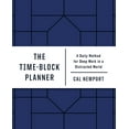 thumbnail image 1 of The Time-Block Planner : A Daily Method for Deep Work in a Distracted World (Diary), 1 of 1