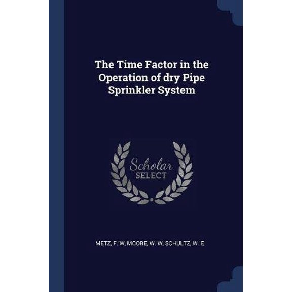 The Time Factor in the Operation of dry Pipe Sprinkler System (Paperback)