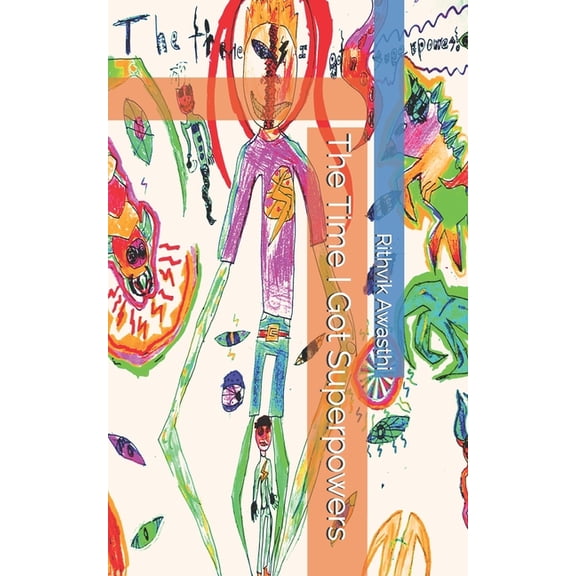 The Time I Got Superpowers, (Paperback)