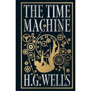 Time Machine by H.G. Wells [Deluxe Hardbound Classic] - Classic Science Fiction /Time Machine Inventions / Time-Travel A, (Hardcover)