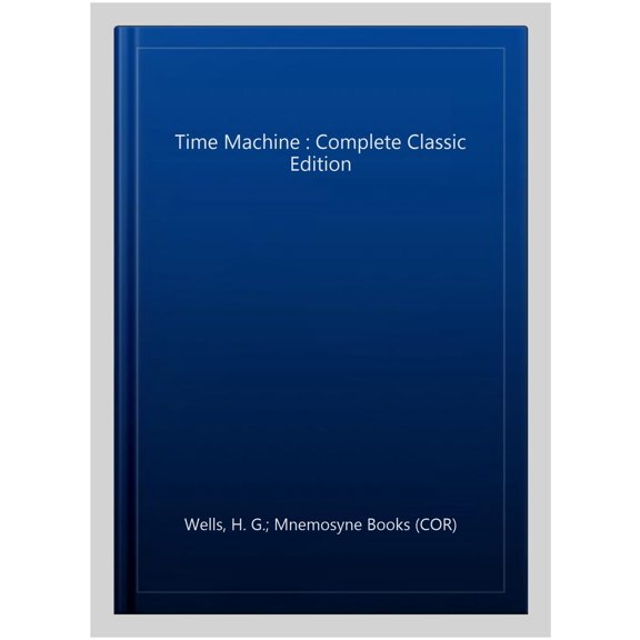 Pre-Owned The Time Machine: Large Print: Complete and Unabridged Classic Edition
