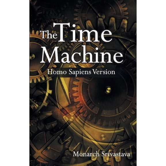 The Time Machine: Homo Sapiens Version, (Paperback)
