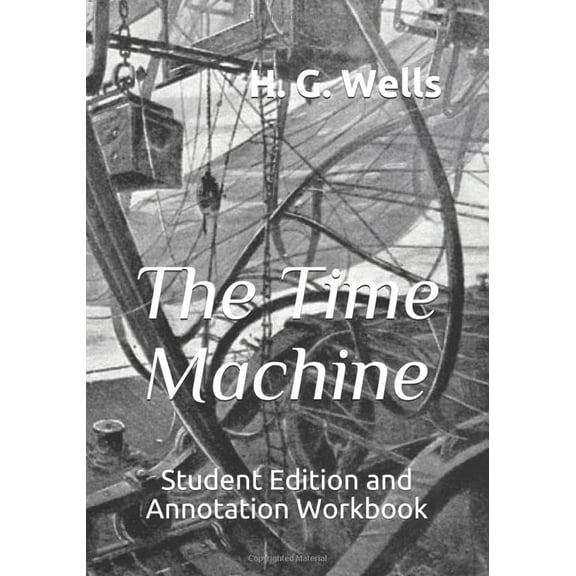 Pre-Owned The Time Machine: Student Edition and Annotation Workbook Paperback