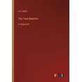 thumbnail image 1 of The Time Machine: in large print Paperback 3368239740 9783368239749 H G Wells, 1 of 1