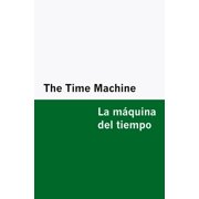The Time Machine / la M quina Del Tiempo [Bilingual Edition] - English & Spanish, Paperback