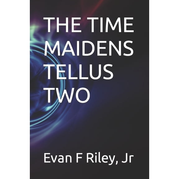 The Time Maidens - Tellus Two (Paperback)