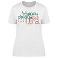 thumbnail image 1 of The Time Not Delay T-Shirt Women -Image by Shutterstock Women T-Shirt, Female Small, 1 of 2