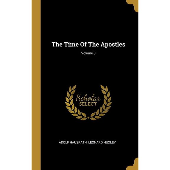 The Time Of The Apostles; Volume 3, (Hardcover)