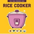 thumbnail image 1 of The Time-Pressed Cook Rice Cooker, (Hardcover), 1 of 1