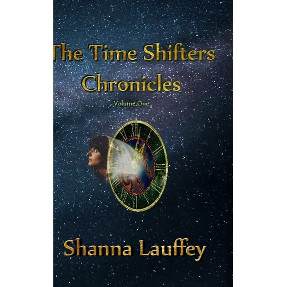 The Time Shifters Chronicles Volume 1: Episodes One - Five of the Chronicles of the Harekaiian, (Hardcover)