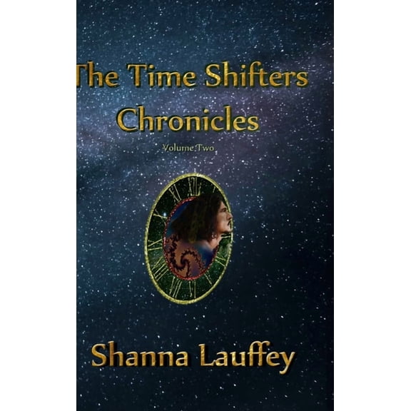 The Time Shifters Chronicles Volume 2: Episodes Six - Ten of the Chronicles of the Harekaiian, (Hardcover)