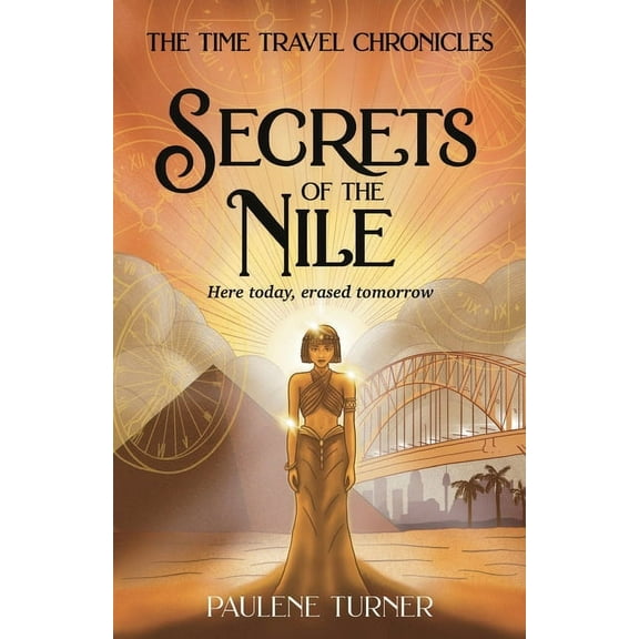 The Time Travel Chronicles Secrets of the Nile: A YA time travel adventure in Ancient Egypt, Book 1, (Paperback)