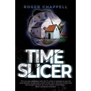 The Time Travel Trilogy Time Slicer Book Two of the Time Travel Trilogy Paperback