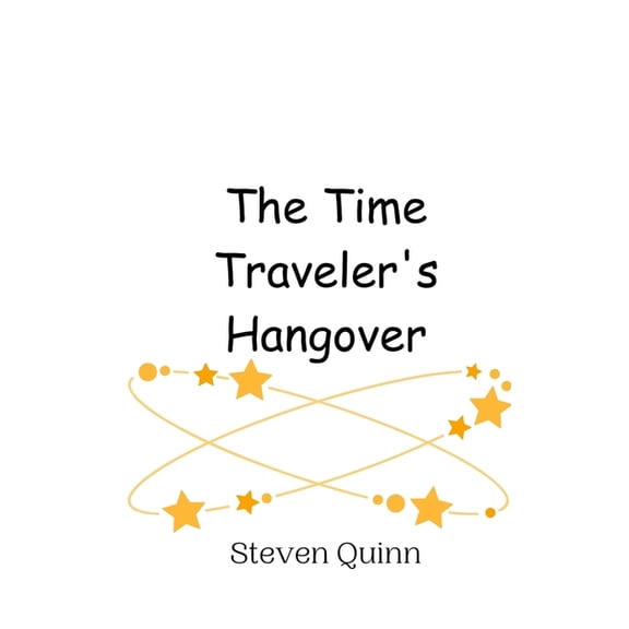 The Time Traveler's Hangover, (Paperback)