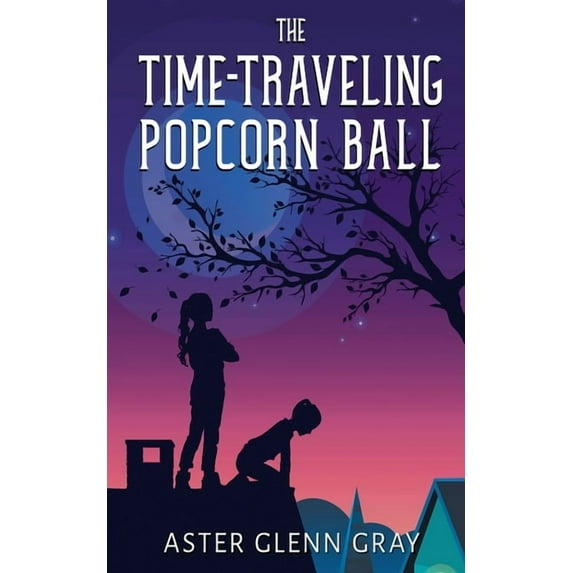 The Time-Traveling Popcorn Ball, (Paperback)