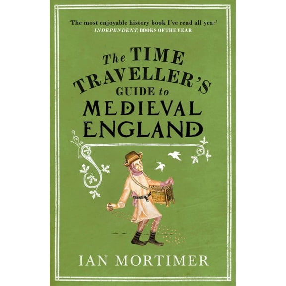 The Time Traveller's Guide to Medieval England