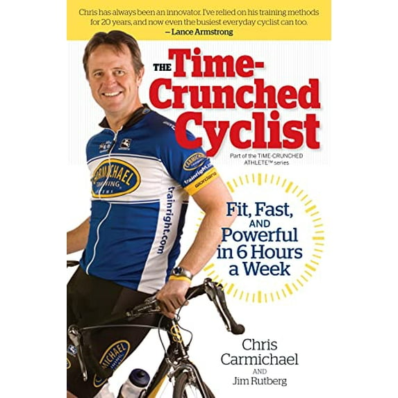 Pre-Owned The Time-Crunched Cyclist: Fit, Fast, and Powerful in 6 Hours a Week (The Time-Crunched Athlete) (Paperback) 1934030473 9781934030479