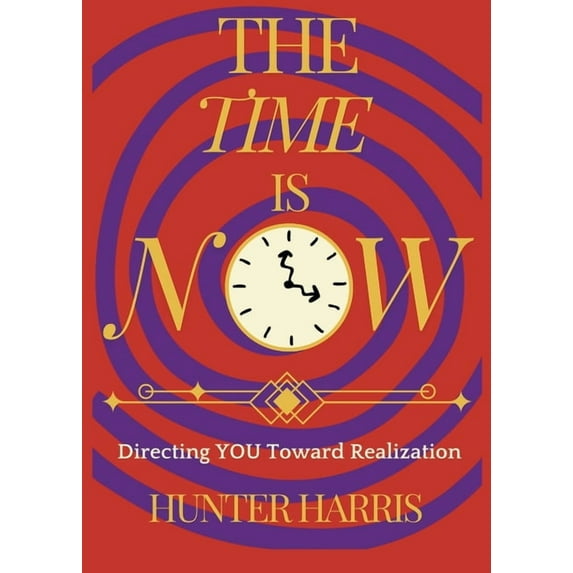 The Time is Now: Directing You Toward Realization, (Paperback)