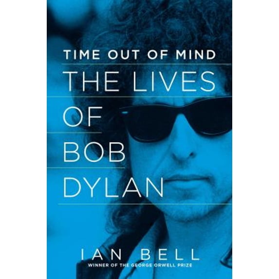 Pre-Owned Time Out of Mind: The Lives of Bob Dylan (Paperback) 1605989207 9781605989204