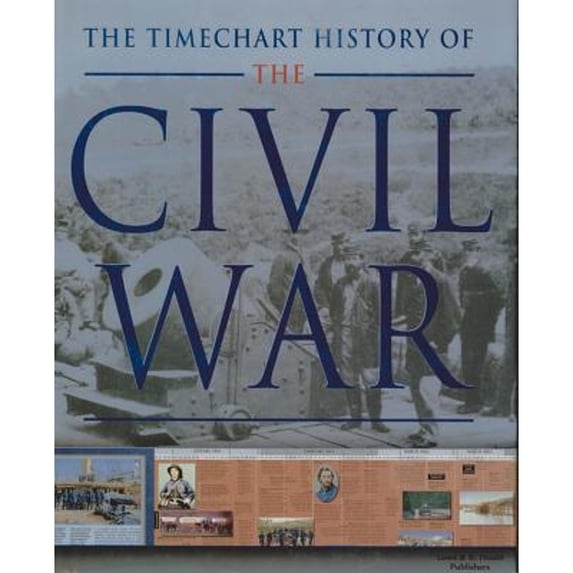 Pre-Owned The Timechart History of the Civil War (Timechart series) (Hardcover) 0785828761 9780785828761