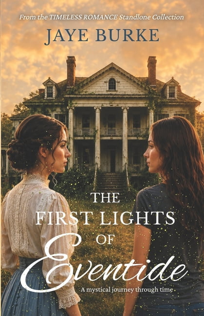 The Timeless Romance Standalone Collecti The First Lights of Eventide: A mystical journey through time, (Paperback)