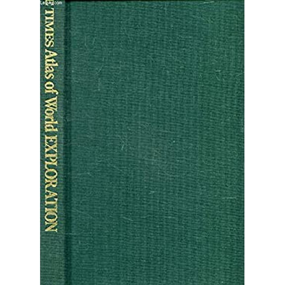 Pre-Owned The Times Atlas of World Exploration 9780723003441 Used