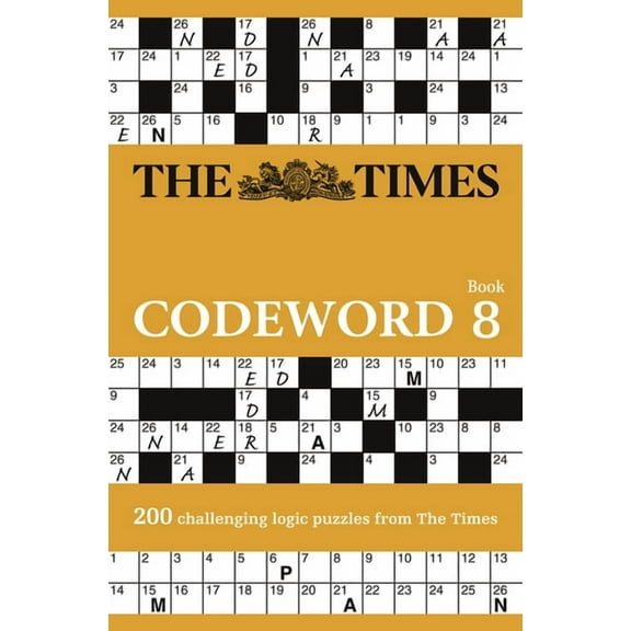Times Puzzle Books The Times Codeword 8: 200 Cracking Logic Puzzles, (Paperback)