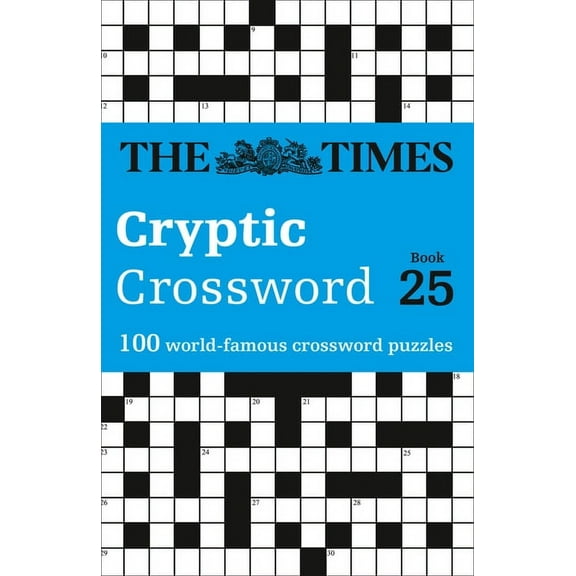 Times Crosswords The Times Cryptic Crossword: Book 25: 100 World-Famous Crossword Puzzles Volume 25, (Paperback)
