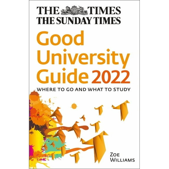The Times Good University Guide 2022: Where to Go and What to Study, (Paperback)