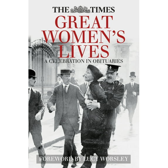 The Times Great Women's Lives : A Celebration in Obituaries (Hardcover)