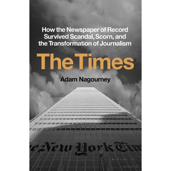 The Times: How the Newspaper of Record Survived Scandal, Scorn, and the Transformation of Journalism (Hardcover)