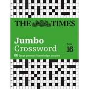 Times Crosswords The Times Jumbo Crossword Book 16 60 Large General-Knowledge Crossword Puzzles Volume 16, Paperback